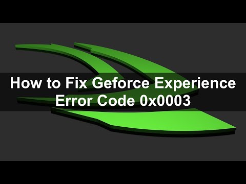 10 Tips to Fix GeForce Experience Error Code 0x0003 