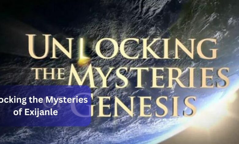 Unlocking the Mysteries of Exijanle